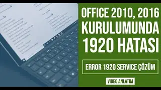 Office 2010, 2016  kurulumunda 1920 hatası, Office açarken 1920 hatası, Error 1920  Service çözüm