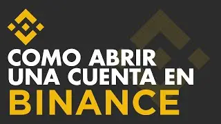 COMO ABRIR UNA CUENTA DE BINANCE / TUTORIAL 2022