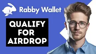 How to Qualify for Rabby Airdrop | 2024