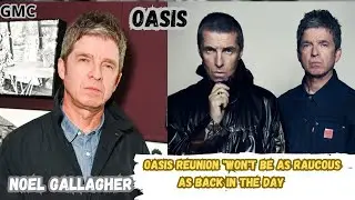 According to Noel Gallagher Oasis Reunion 