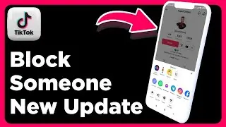 How To Block Someone On TikTok (New Update)