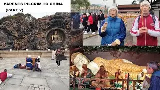 (Part 2) Parents pilgrim to China's Grand Buddha in Lingshan