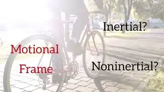 Frame/Frame of reference/Inertial and Non inertial frame of reference /Newton's Law