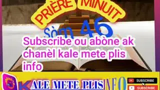 PRIÈRE MINUIT FÈ NOU GRAS SEYÈ🙏🙏🙏