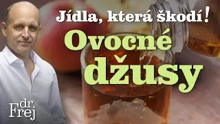 Ovocné džusy – Jídla, která škodí! MUDr. David Frej