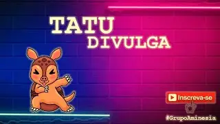 Tatu Divulgando Lá Fênix1. 0