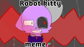 - Robot kitty - meme - 🐈 laury 🐈 ( re-upload )
