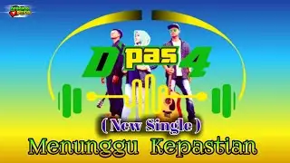 D'p@s'4 New Single Menunggu Kepastian