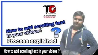 How to add scrolling text in your videos ? - Process explained