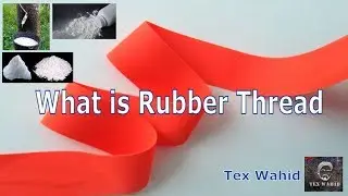 What is Rubber Thread?