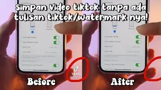 CARA MENYIMPAN VIDEO TIKTOK TANPA ADA TULISAN TIKTOK