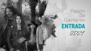 Pasión de gavilanes ENTRADA 2021