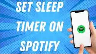 How To Set Sleep Timer On Spotify