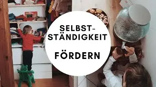 Selbstständigkeit im Alltag fördern bei Kindern / Tipps - ab 12 Monaten