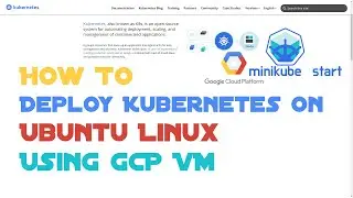 How To Install Kubernetes & Minikube On Ubuntu Linux VM Instense In GCP