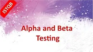 ISTQB Foundation Course. Alpha and Beta Testing
