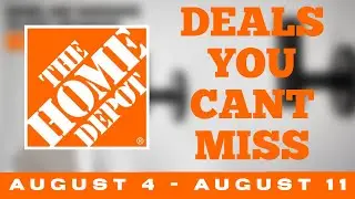 The Home Depot Deals you can't miss. August 4 - August 11