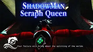Shadow Man Remastered : Seraph Queen