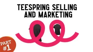 Getting Started with TEESPRING, Overview on Selling T-shirts
