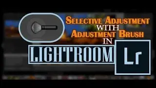 Selective adjustment with adjustment Brush in Lightroom