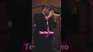 “Tea For Two” Trumpet Solo 