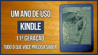 REVIEW APÓS 1 ANO DE USO | 2024• KINDLE 11ª GERAÇÃO |