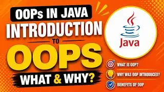 Java OOPs concept | Why OOPs Was Introduced | Benefits