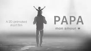Papa Mon Amour : A 2D animation short
