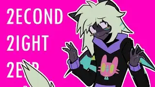 2ECOND 2IGHT 2EER // ANIMATION MEME [FW]
