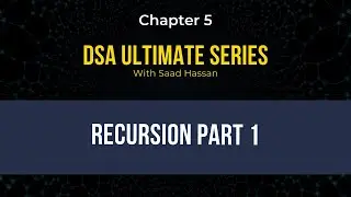 DSA Ultimate Series Chapter 5: Recursion Part 1