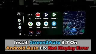 How to Install Screen2Auto (S2A) v3.7 On Android Auto Fix Not Display Error