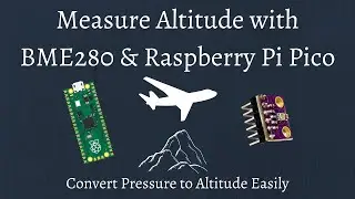 Measure Altitude with BME280 and Raspberry Pi Pico