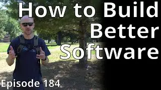 How to Build Better Software // Random Topic 184