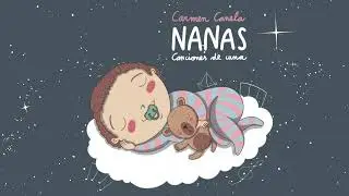 Muñequita linda | Nanas: Canciones de cuna para relajar y dormir a tu bebé | Carmen Canela