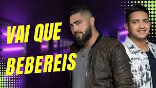 Vai que Bebereis - Henrique e Juliano