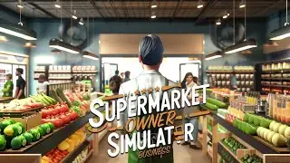 SUPERMARKET OWNER SIMULATOR (LIVE!!!)