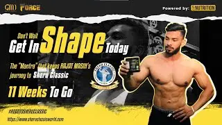 Rajat- 11 weeks out from Sheru Classic Delhi 2022 - GMN FORCE