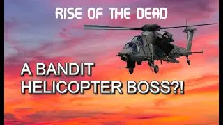 Rise of the dead - Bandit helicopter boss
