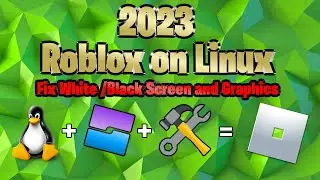 How To Play Roblox On Linux (Fixes White/Black Screen, Lag, Bugs) WORKING ON ANY DISTRO!!!