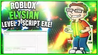 ✅ [LEVEL 7] ROBLOX HACK/EXPLOIT: ELYSIAN / LEVE 7 SCRIPT EXECUTOR ( NFS/ NF ) ✅