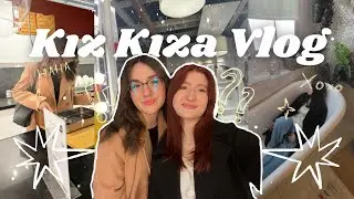 KIZ KIZA VLOG I ilk video!