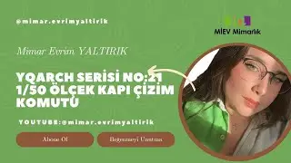 YQARCH SERİSİ NO 21: DETAYLI ÖLÇEKTE KAPI ÇİZME KOMUTU