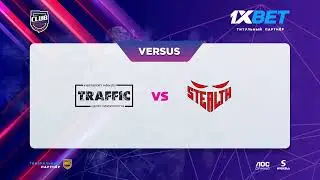 1XBET CLUB TOURNAMENT 3 - GRAND FINAL - TRAFFIC TASHKENT VS STEALTH