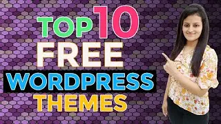 Top 10 Free WordPress Themes for Absolute Beginners | Best WordPress Themes for Beginners