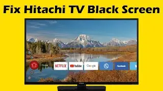 How to fix black screen on Hitachi TV screen dark