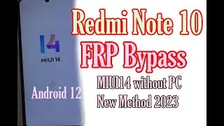 Bypass FRP Redmi Note10 (redmi m2101k7ag) MIUI 14 without PC 29.06.2023