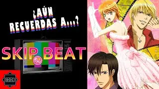 ¿Aún recuerdas a...? Skip Beat | Retro Reseña