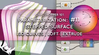 Grasshopper 101: Parameterization | #11 Stepped Surface EXERCISE | IsoCurves | Loft | Extrude