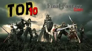 Top ten Final Fantasies