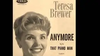 Teresa Brewer -- Anymore